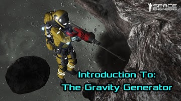 Introduction To: The Gravity Generator - Space Engineers