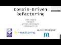 Domain-Driven Refactoring - Jimmy Bogard - NDC Oslo 2020