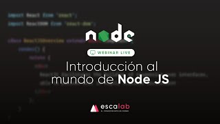 Webinar Introducción al mundo de Node.js | Escalab
