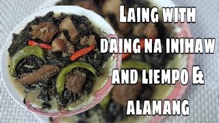 LAING with DAING na INIHAW with LIEMPO & ALAMANG ( Easy Recipe ) [ LTC ]