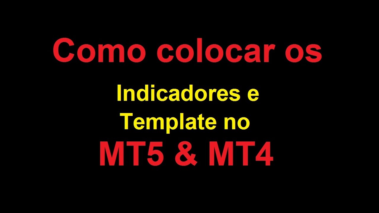 Como colocar os indicadores e template no MT5 e MT4 - YouTube