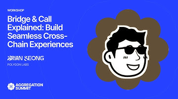 Bridge & Call Explained: Build Seamless Cross-Chain Experiences | Brian Seong | Aggregation Summit
