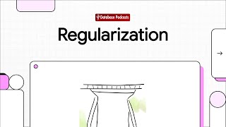 Regularization & Generalization: Improving Real-World Performance @DatabasePodcasts