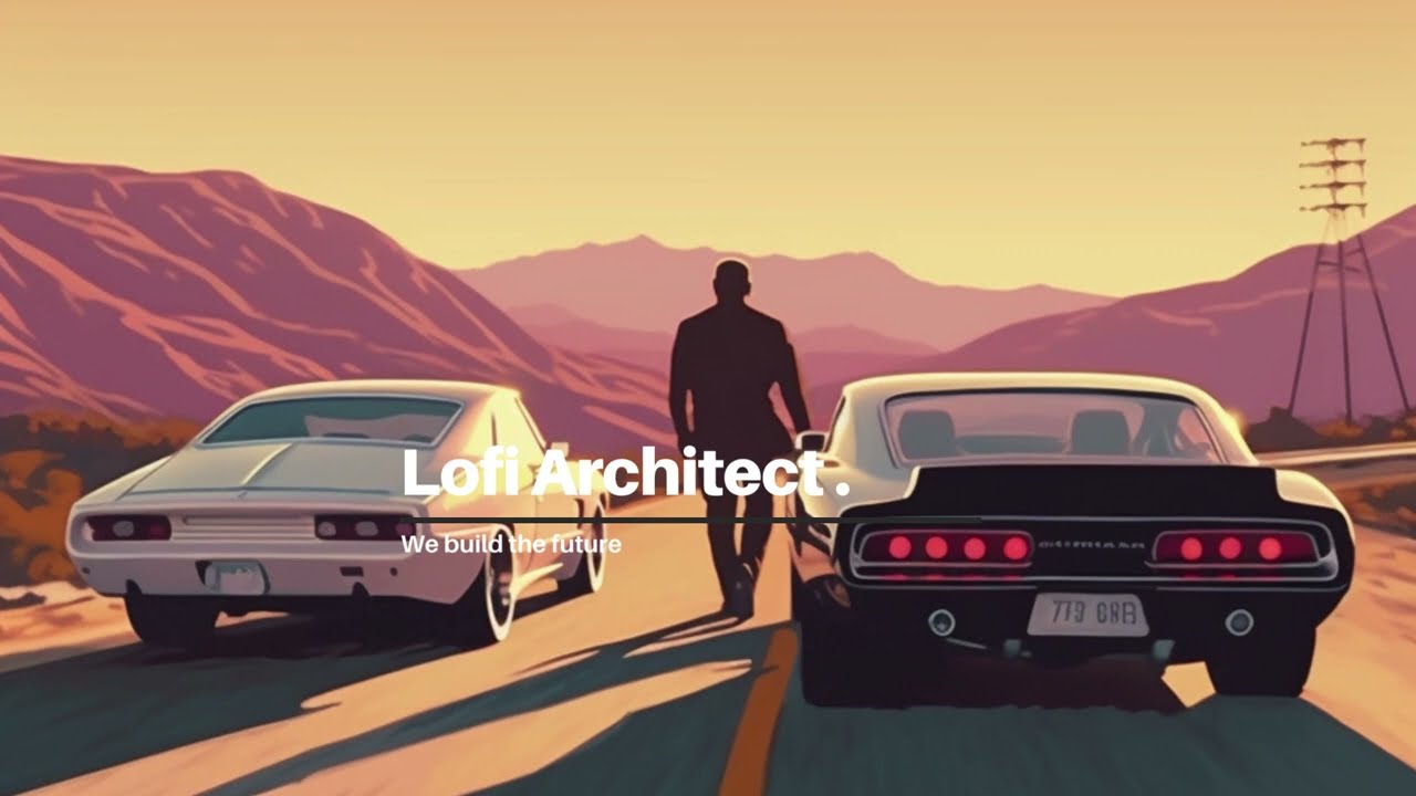 Lofi Architect: Fast & furious Lofi/ beats for relaxing and studying
