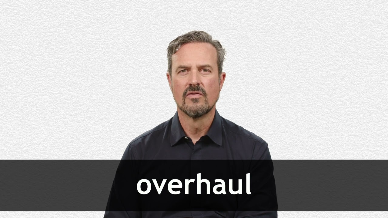 How to pronounce OVERHAUL in American English