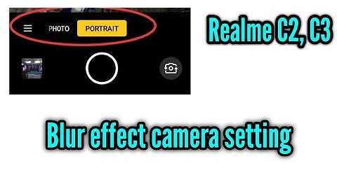 Realme C1, C2, C3 Blur effect camera Setting enable & disable Alex_Tech