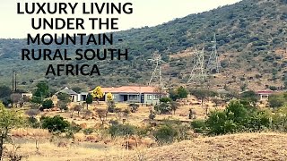 Luxury living Under The Mountains -  Rural South Africa