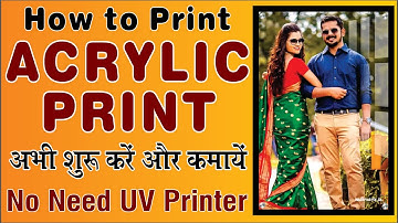 How to Print Clear Acrylic best way (No Need UV Printer)