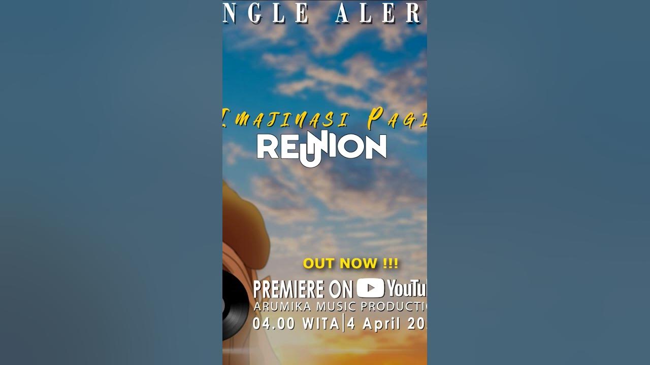 Segera dirilis! single dari reunion dengan judul “Imajinasi Pagi”  04.00 WITA 4 April 2023