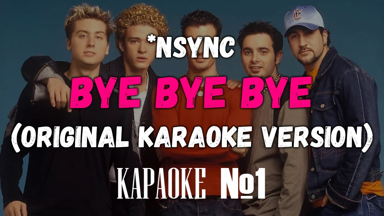 *NSYNC - Bye Bye Bye (Backing Vocals) (Original Karaoke Version)