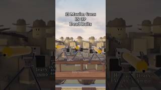 15 Maxim Guns is OP | Dead Rails  #roblox #deadrails