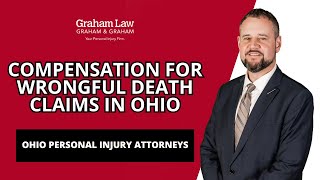 What Compensation is Available for Wrongful Death Claims in Ohio | Graham Law