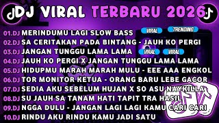 DJ TIKTOK TERBARU 2026🎵DJ MERINDUMU LAGI SLOW BASS 🎵DJ SA CERITAKAN PADA BINTANG