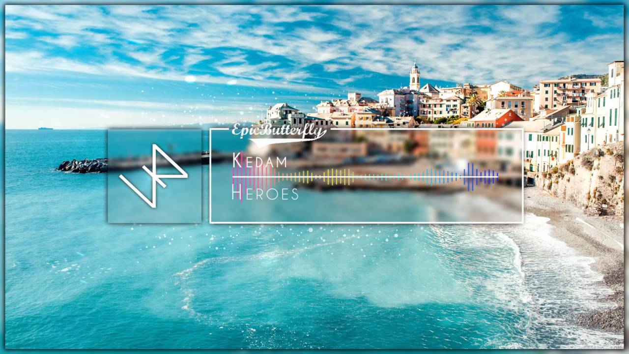 Kedam - Heroes || EpicButterfly