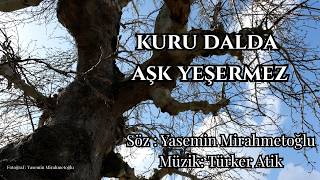 Kuru Dalda Aşk Yeşermez