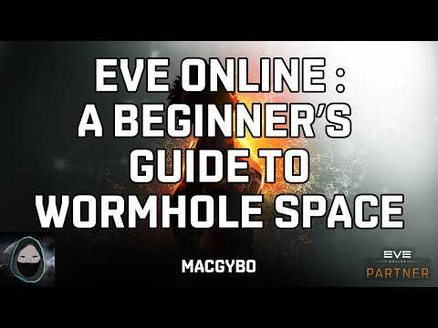 Eve Online : Beginner's Guide to Wormhole Space