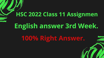 HSC 2022 Class 11 Assignment 3rd Week | assignment class 11 english 2021 | english assignment answer
