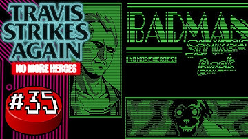 Travis Strikes Again: No More Heroes, Part 35: Bad Man Begins - Button Jam