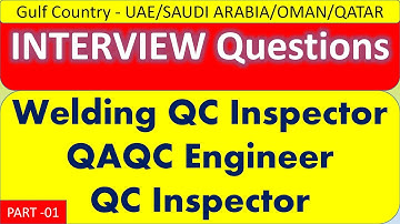 Interview Questions for  QAQC  Engineer /Inspector For Gulf Country