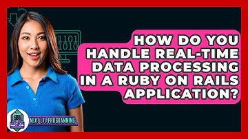 How Do You Handle Real-Time Data Processing in a Ruby on Rails Application? - Next LVL Programming