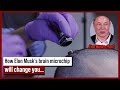 How Elon Musk’s brain microchip will change you...