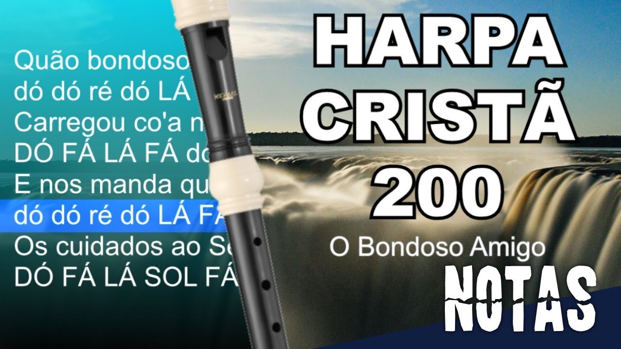 Harpa Cristã 200 O bondoso amigo Cifra melódica Notas musicais