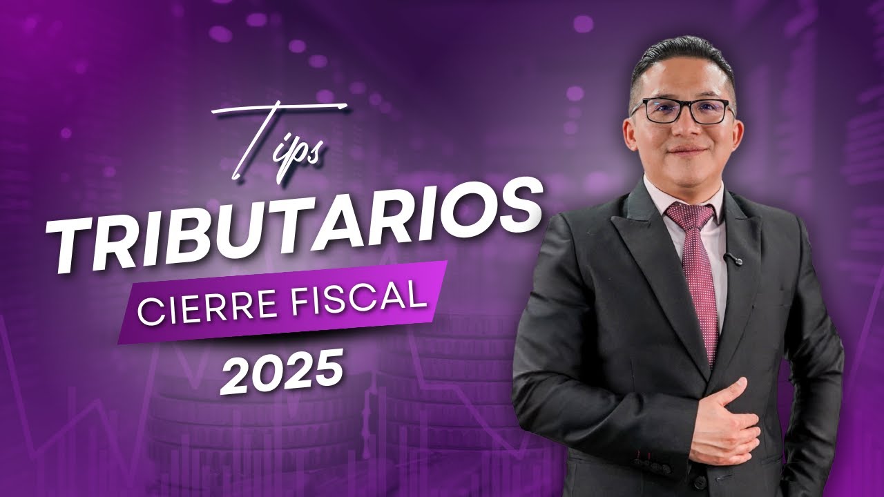 🚨 TIP TRIBUTARIO #37 | CIERRE FISCAL 2025 🚨