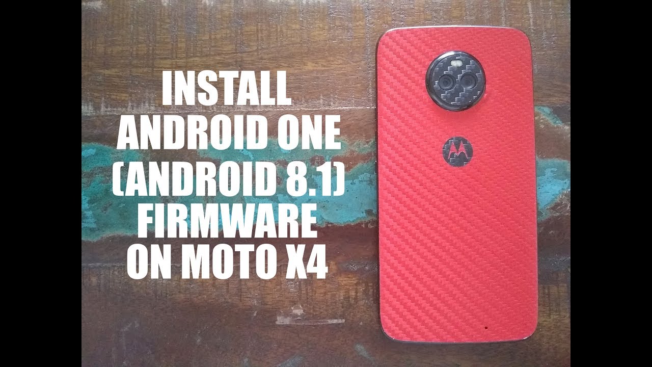 How to Install Android One (Android 8.1) Firmware on Moto X4 - YouTube