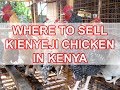 Where to sell your kienyeji chicken Market for kienyeji chicken in Kenya Where to sell your kienyeji chicken Market for kienyeji chicken in Kenya