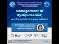 Management of dyslipidaemia  keeping up with changing evidence by prof chamila mettananda