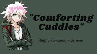 Comforting Cuddles ✧ Nagito Komaeda × Listener ASMR