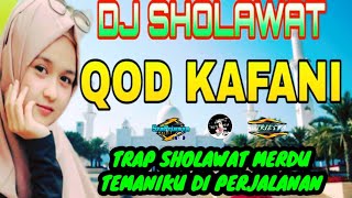 Qod Kafani  Dj Trap  Sholawat Middle Nrotok  By Syapriesya
