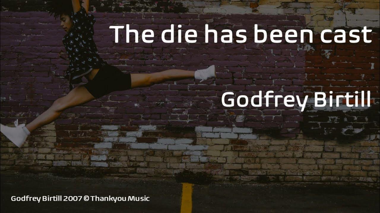 The die has been cast Godfrey Birtill with lyrics YouTube