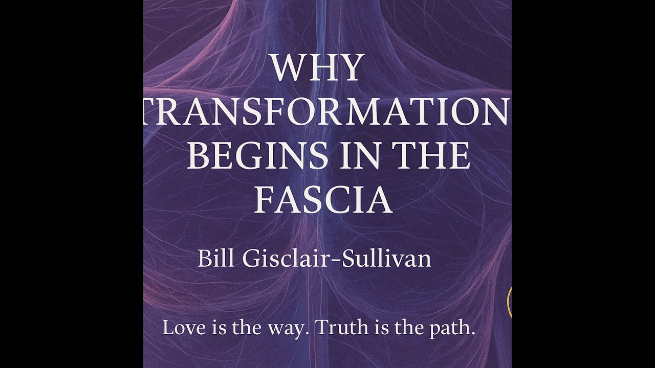 Why Transformation Begins in the Fascia