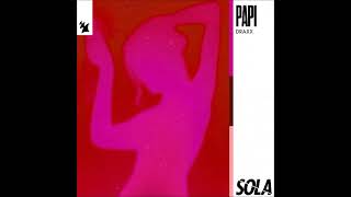 Draxx (ITA), Junior Black, ESSED - Papi (Extended Mix) [SOLA]