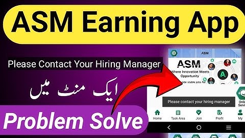 ASM Earning App Problem Solve | "Please Contact Your Hiring Manager" Error Fix in 1 Minute | 2025