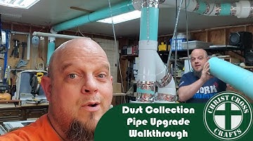 Dust Collection Pipe Upgrade Walkthrough