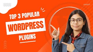 Top 3 Popular Wordpress Plugins
