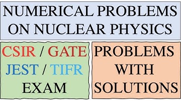 Discussion on Nuclear Physics Important questions from CSIR/GATE/ JEST previous year Exams