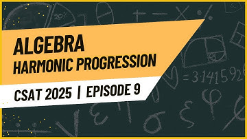 CAT 2025 Series #9: Harmonic Progression | Algebra Simplified