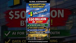 Microsoft Announces $50 Billion AI Investment for Global South 🌍