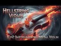 Best Instrumental Violin Metal 🎻 Hellstring Violin 🔥 Epic Instrumental Metal Violin