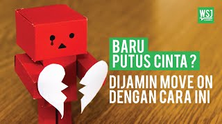 WSJ VOL 7 | 3 Cara Jitu Move On dari Mantan