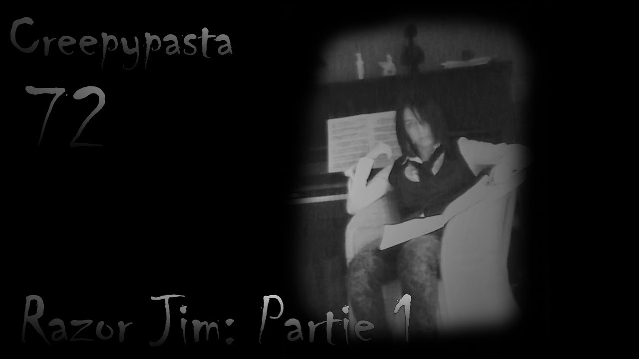 Creepypasta 72# | Razor Jim (Partie 1) [FR] - YouTube