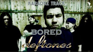 Deftones | Bored🎤HQ Karaoke🎤