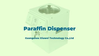 See our Paraffin Wax Dispenser XW-4002