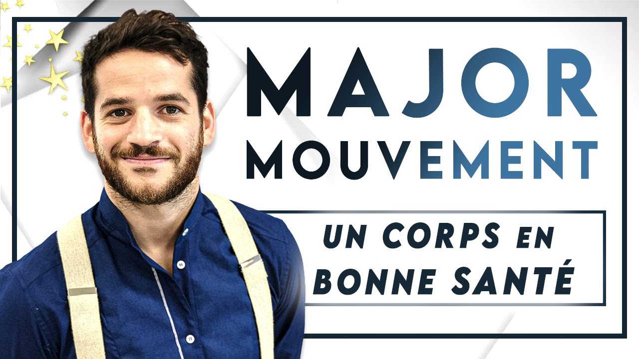 113 Major Mouvement - Les vrais secrets d'un corps en bonne santé