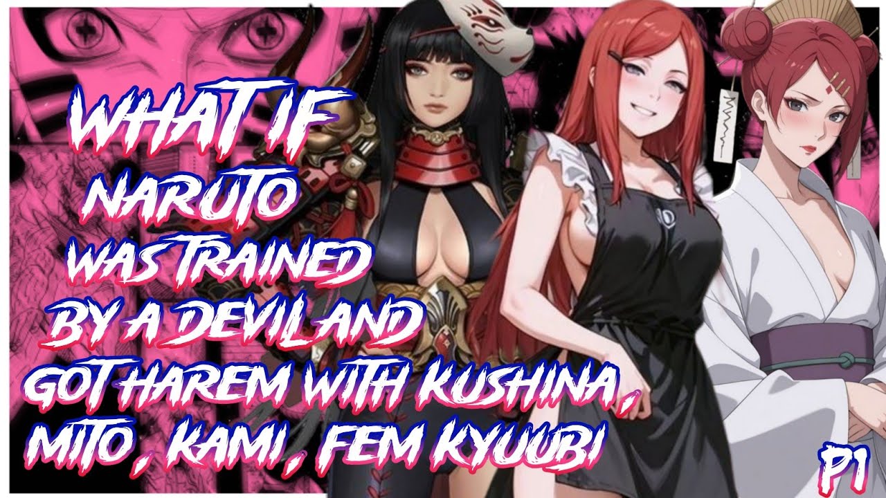 What if Naruto was trained by a devil and got harem with Kushina, Mito, Kami and fem Kyuubi | PART 1