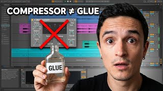 Glue Compressor ≠ Glue | The Real Secret to Cohesive Mixes