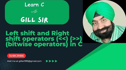 Left shift and Right shift operators (bitwise operators) in C by Satpal Singh Gill